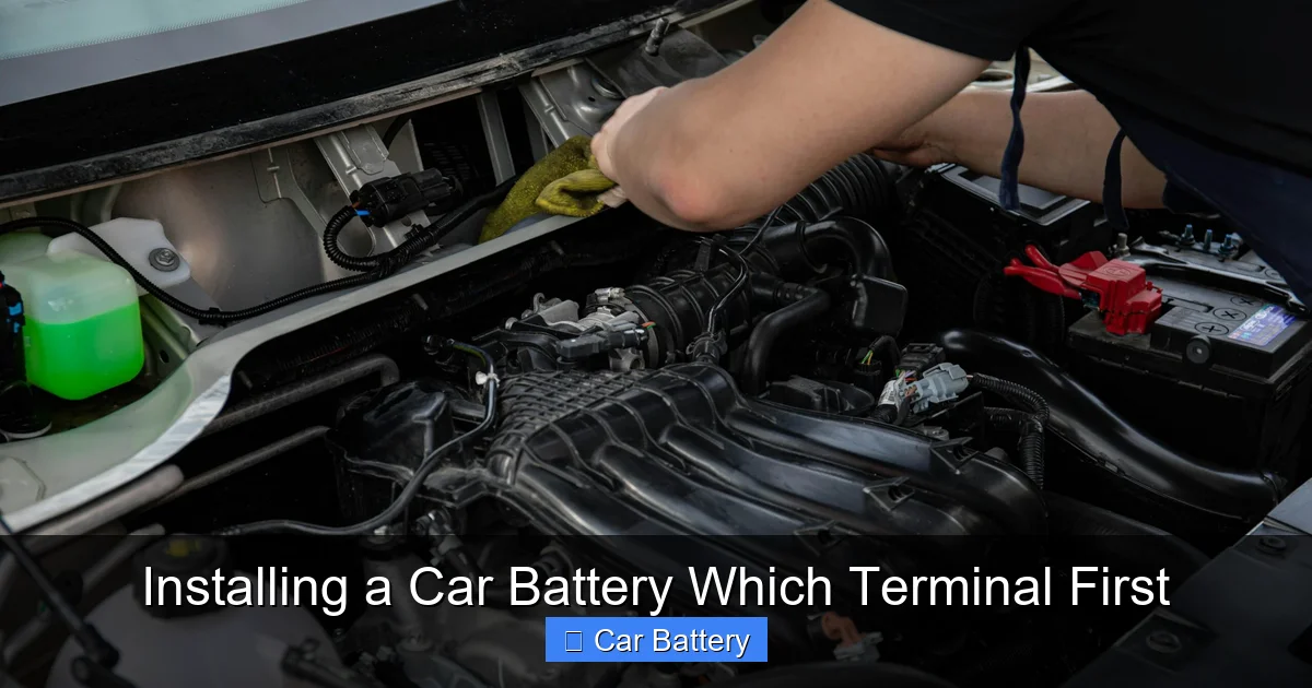 Installing a Car Battery Which Terminal First