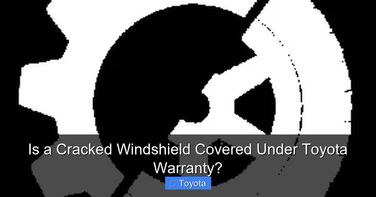 Is a Cracked Windshield Covered Under Toyota Warranty?