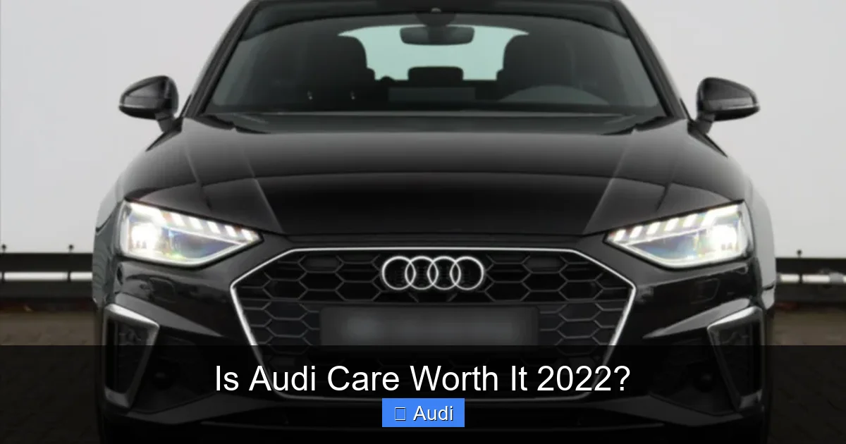 Is Audi Care Worth It 2022?