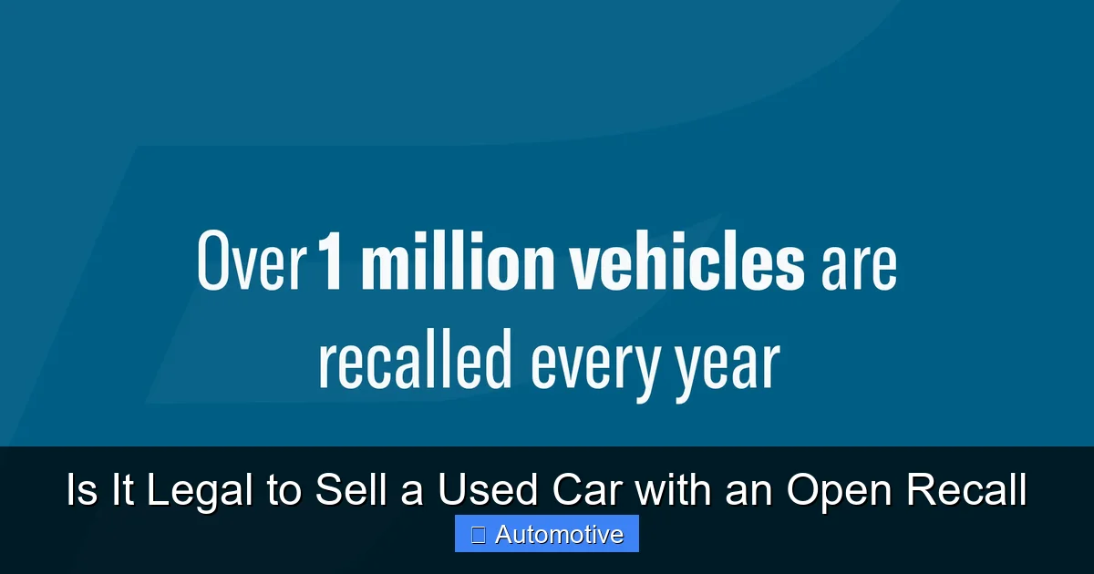 Is It Legal to Sell a Used Car with an Open Recall