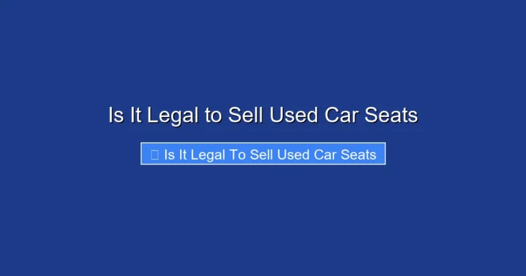 Is It Legal to Sell Used Car Seats