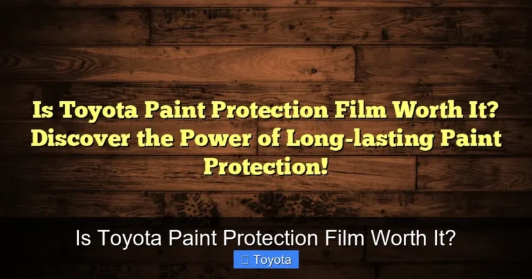 Is Toyota Paint Protection Film Worth It?