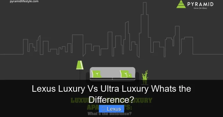 Lexus Luxury Vs Ultra Luxury Whats the Difference?