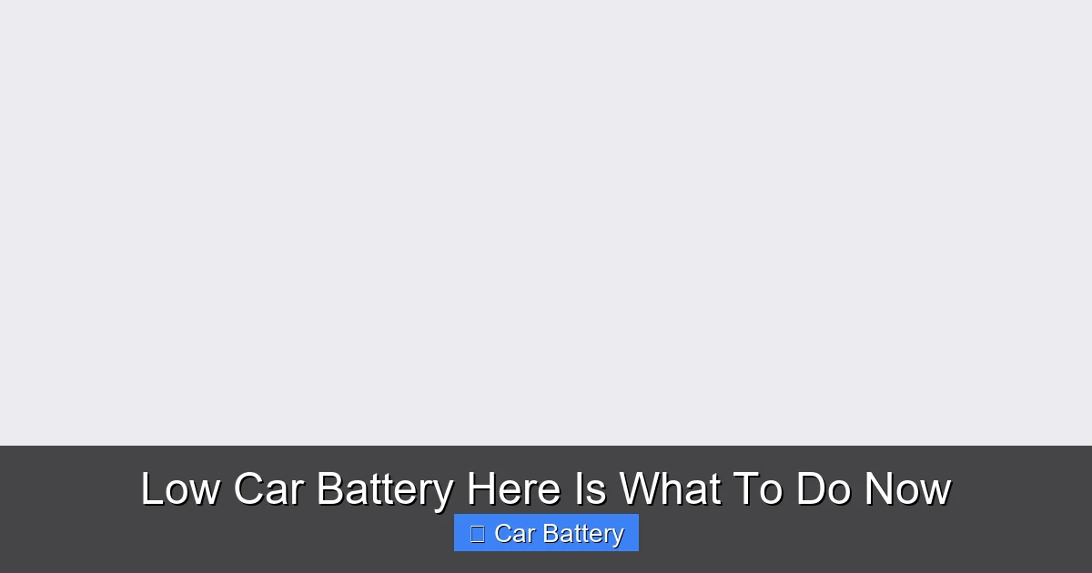 Low Car Battery Here Is What To Do Now