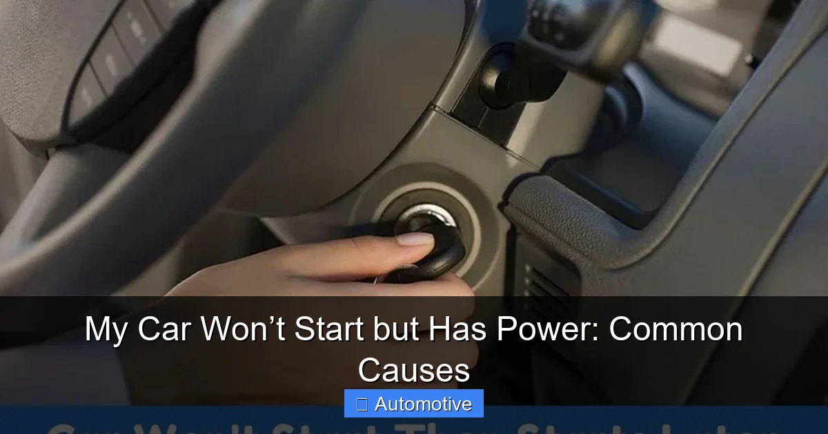 My Car Won’t Start but Has Power: Common Causes