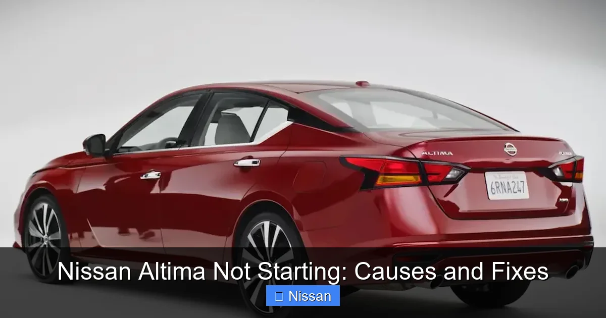 Nissan Altima Not Starting: Causes and Fixes