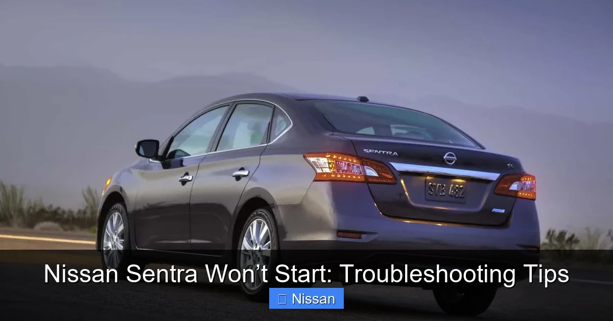 Nissan Sentra Won’t Start: Troubleshooting Tips