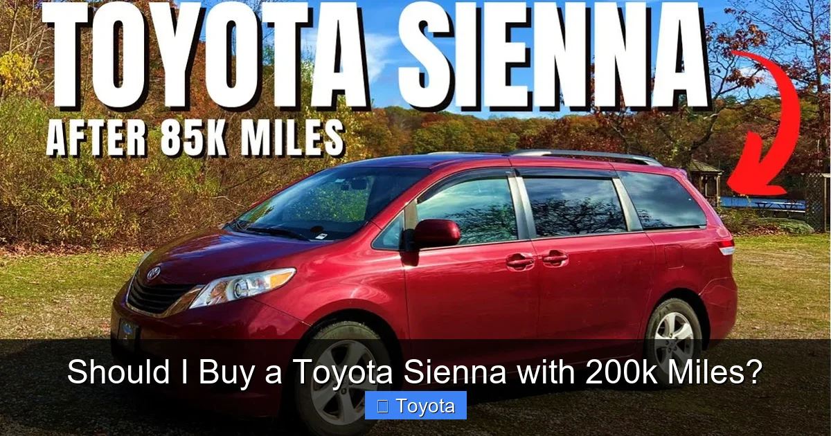 Should I Buy a Toyota Sienna with 200k Miles?