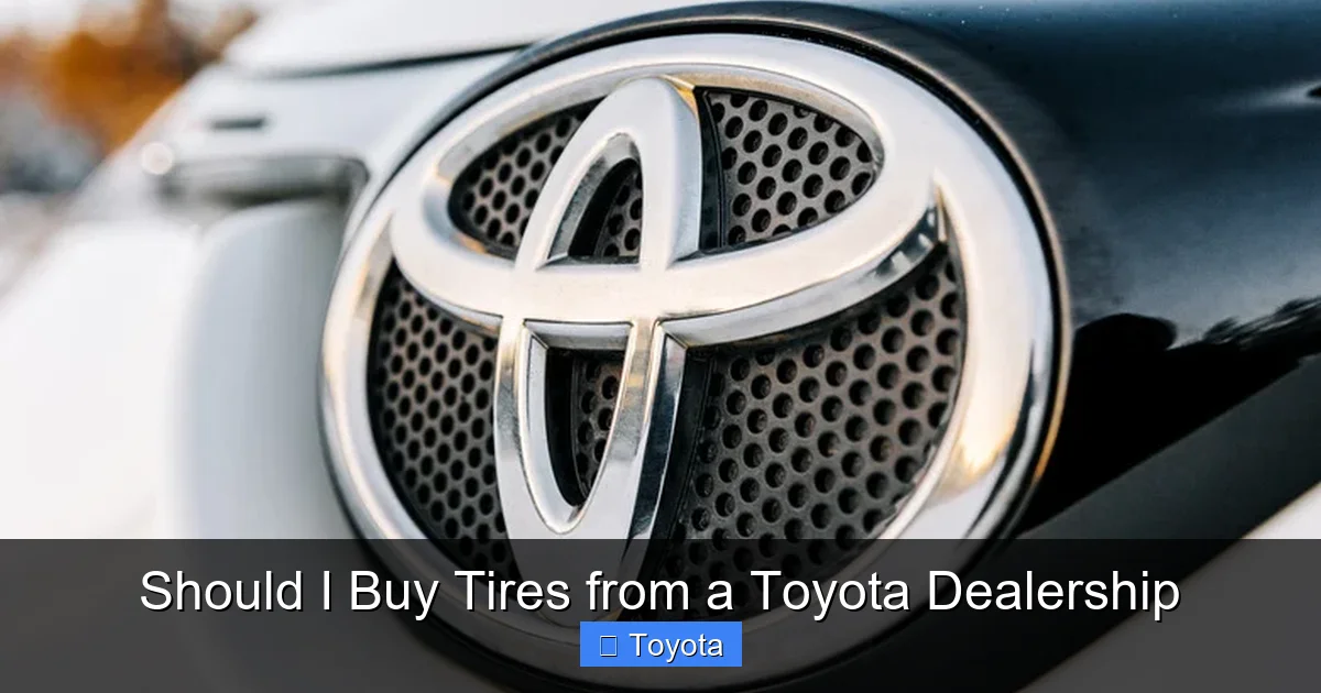 Should I Buy Tires from a Toyota Dealership