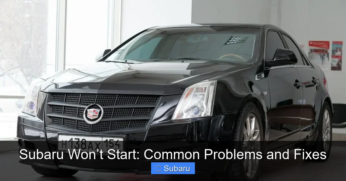 Subaru Performance Issue Subaru Won’t Start: Common Problems and Fixes