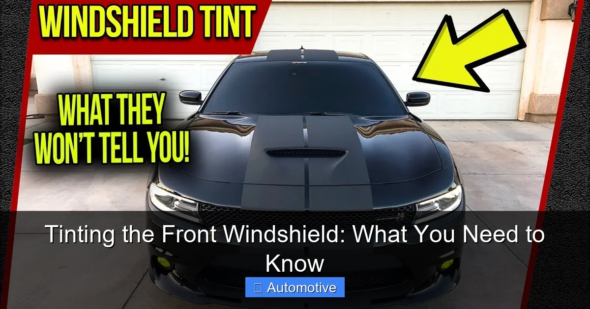 Tinting the Front Windshield: What You Need to Know