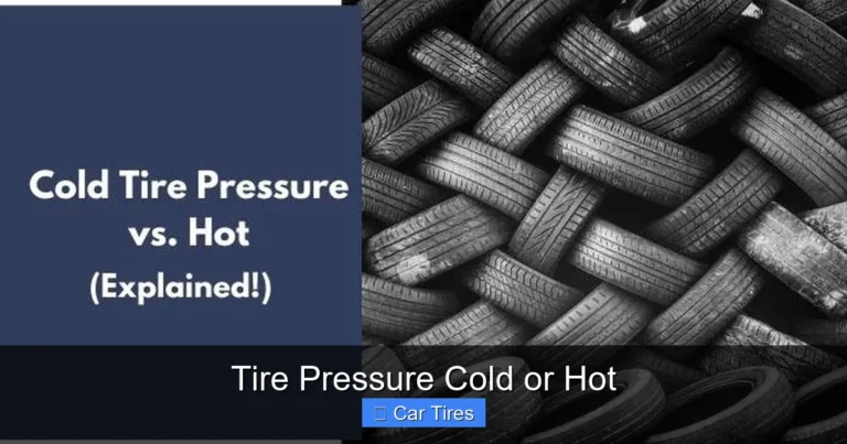 Tire Pressure Cold or Hot