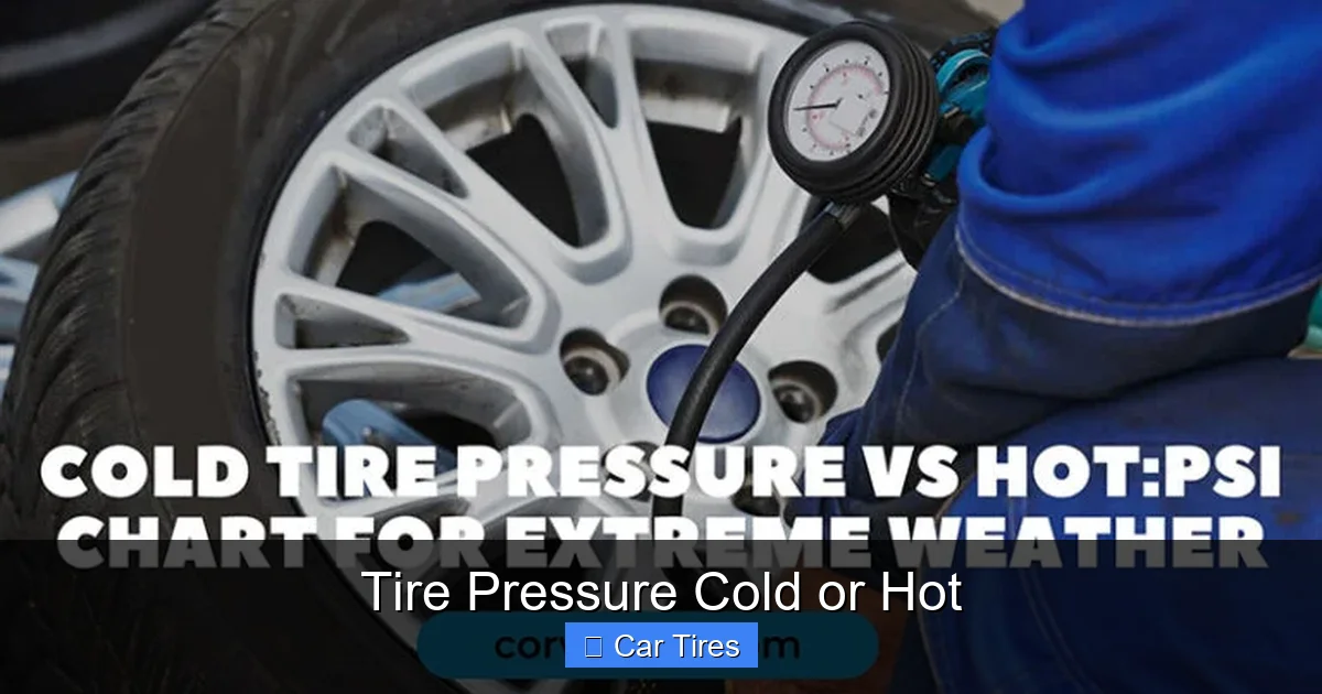 Tire Pressure Cold or Hot