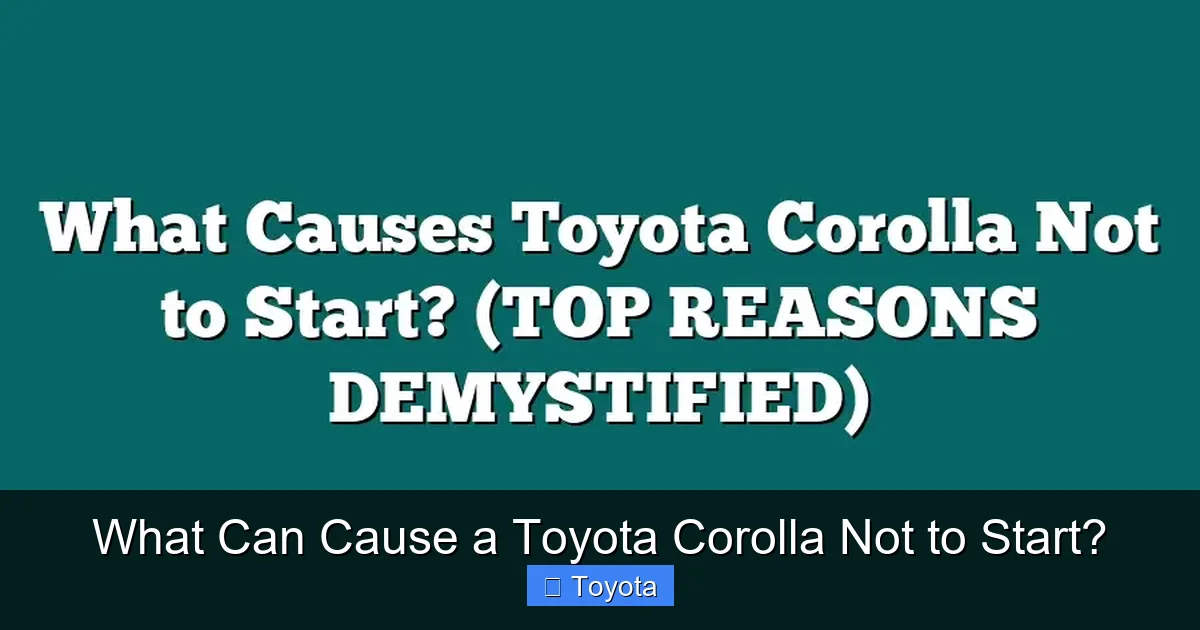 What Can Cause a Toyota Corolla Not to Start?