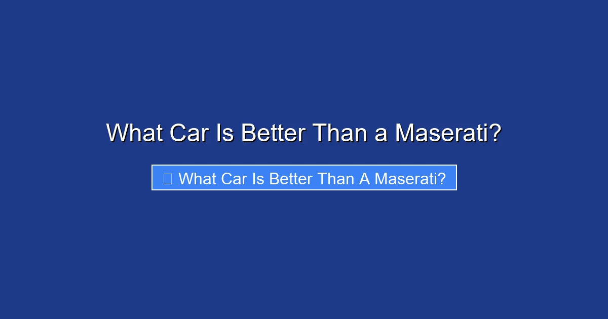 What Car Is Better Than a Maserati?