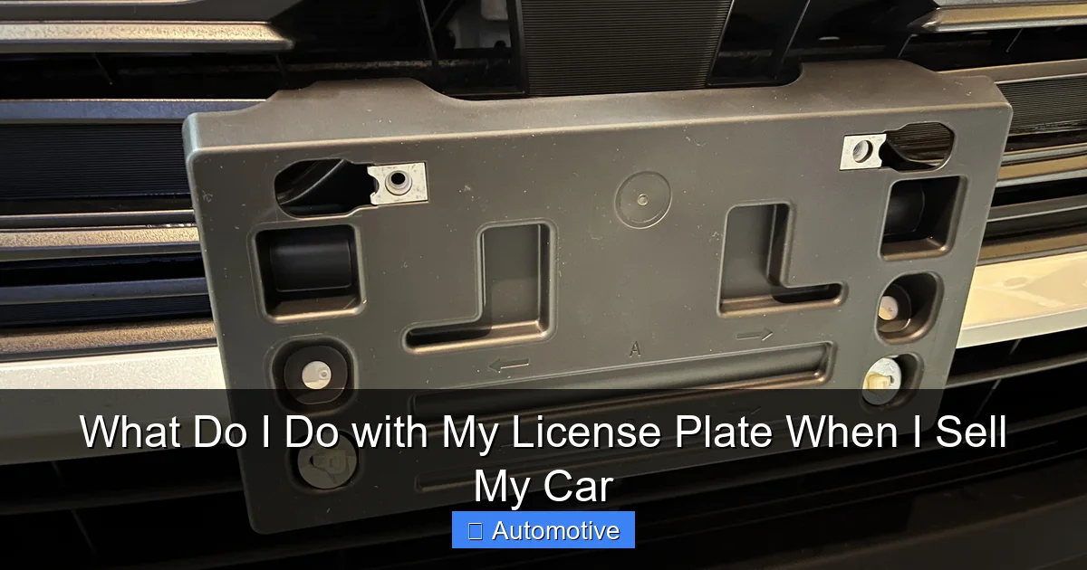 What Do I Do with My License Plate When I Sell My Car
