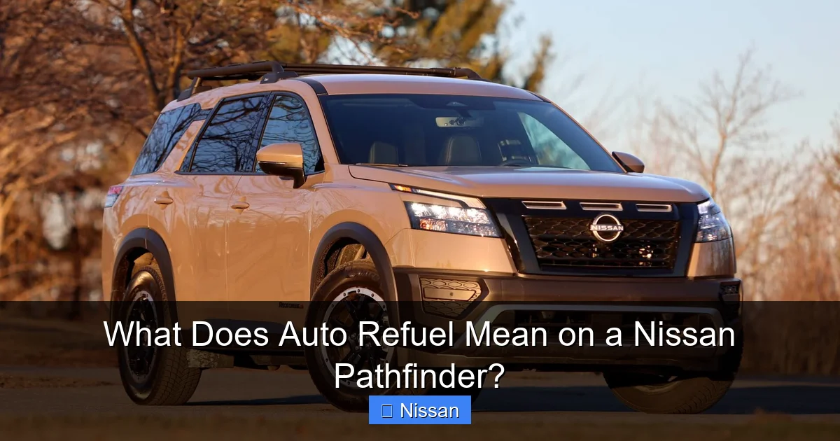 What Does Auto Refuel Mean on a Nissan Pathfinder?