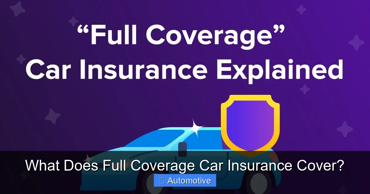 What Does Full Coverage Car Insurance Cover?