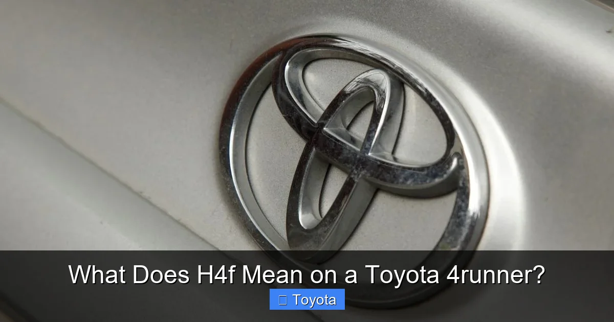 H4f What Does H4f Mean on a Toyota 4runner?