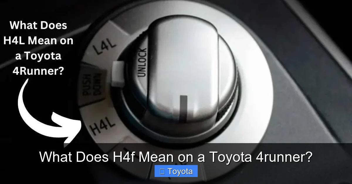 What Does H4f Mean on a Toyota 4runner?