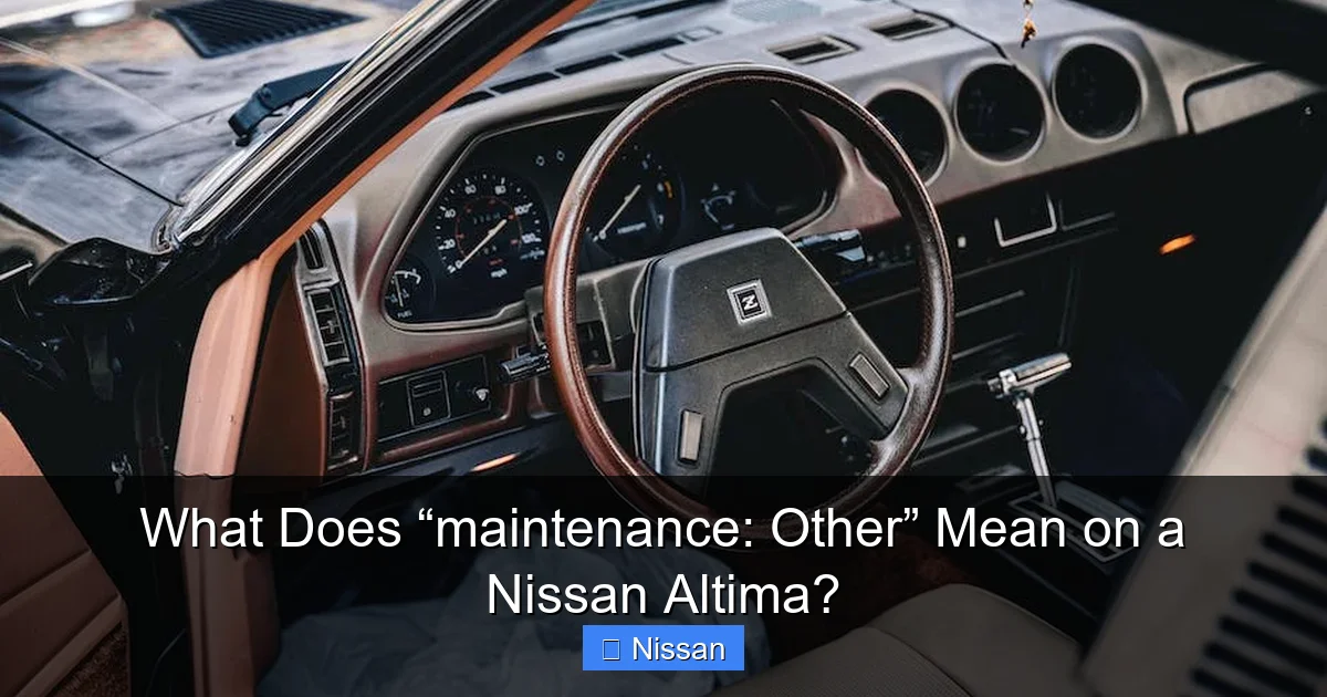 What Does “maintenance: Other” Mean on a Nissan Altima?