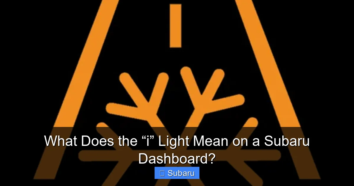 What Does the “i” Light Mean on a Subaru Dashboard?