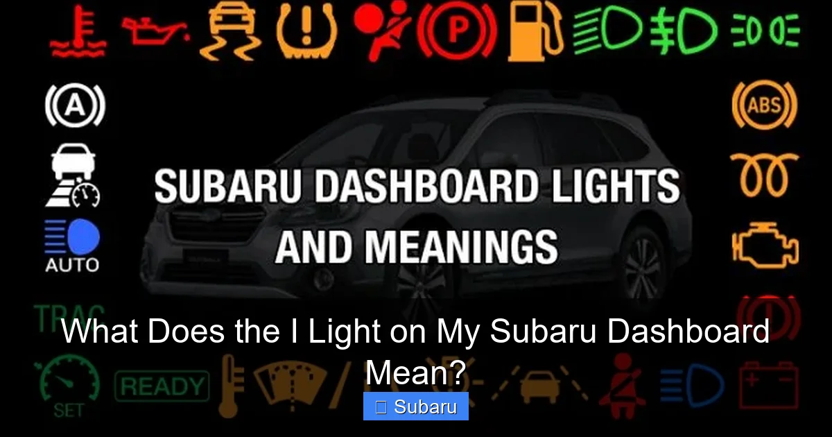 What Does the I Light on My Subaru Dashboard Mean?