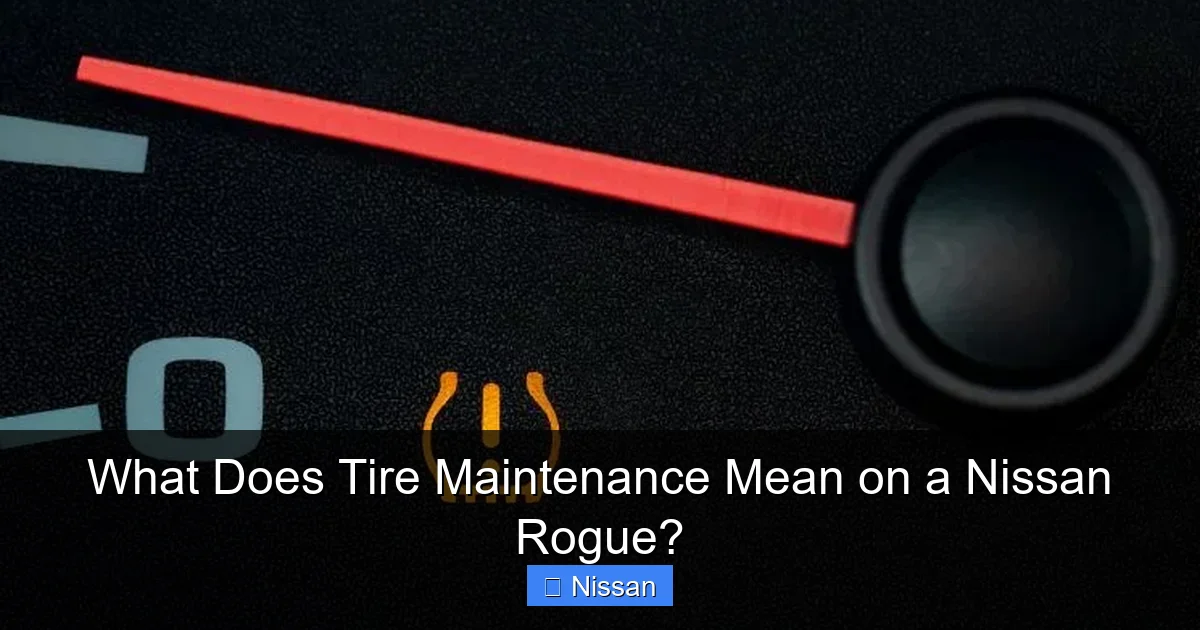 What Does Tire Maintenance Mean on a Nissan Rogue?