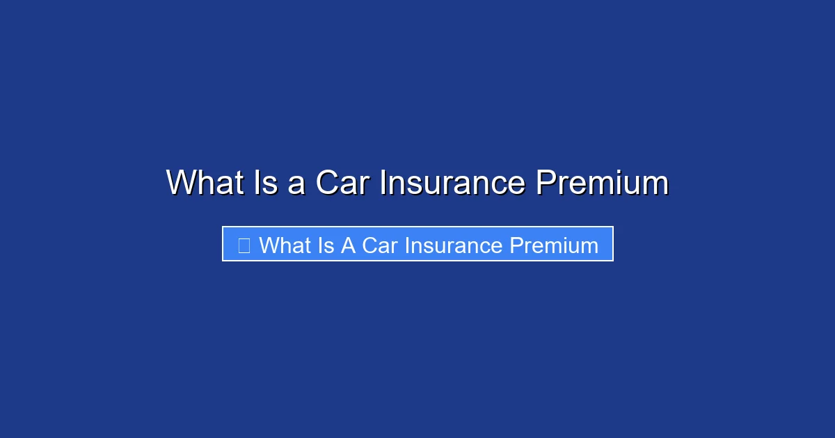 What Is a Car Insurance Premium
