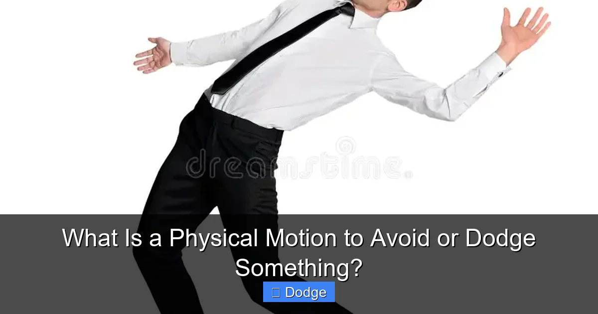 What Is a Physical Motion to Avoid or Dodge Something?