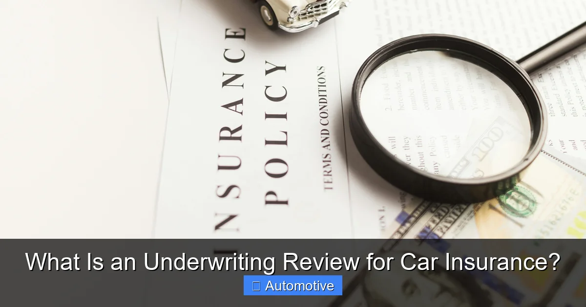 What Is an Underwriting Review for Car Insurance?