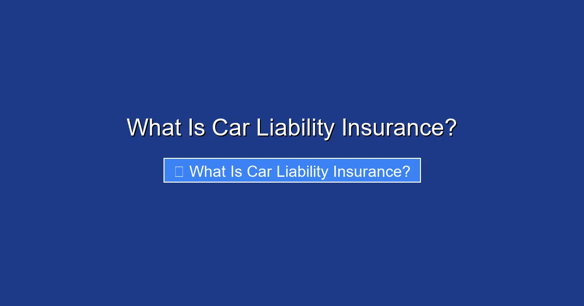 What Is Car Liability Insurance?
