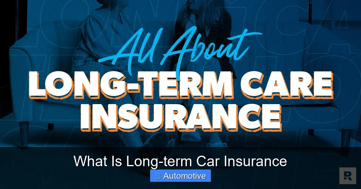What Is Long-term Car Insurance