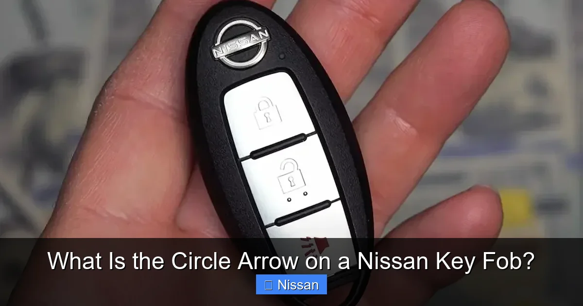 What Is the Circle Arrow on a Nissan Key Fob?