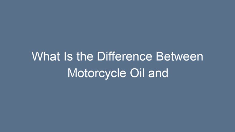 What Is the Difference Between Motorcycle Oil and Car Oil Explained Clearly