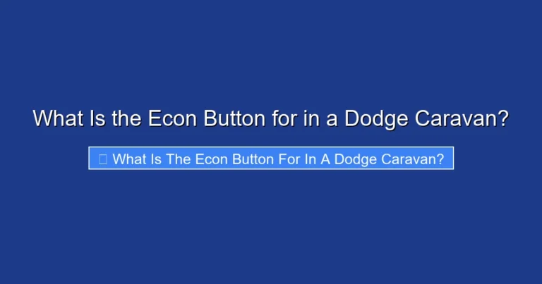 What Is the Econ Button for in a Dodge Caravan?