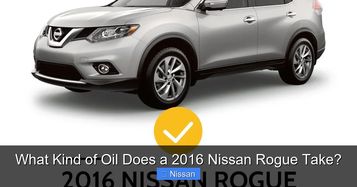 What Kind of Oil Does a 2016 Nissan Rogue Take?