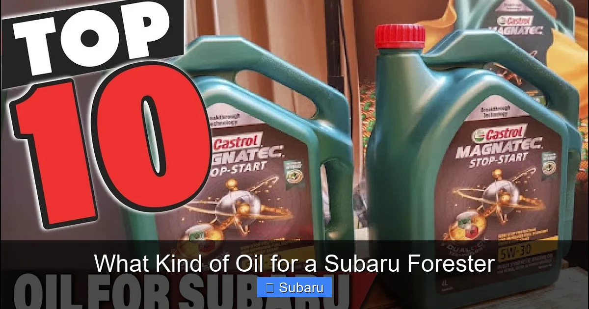What Kind of Oil for a Subaru Forester