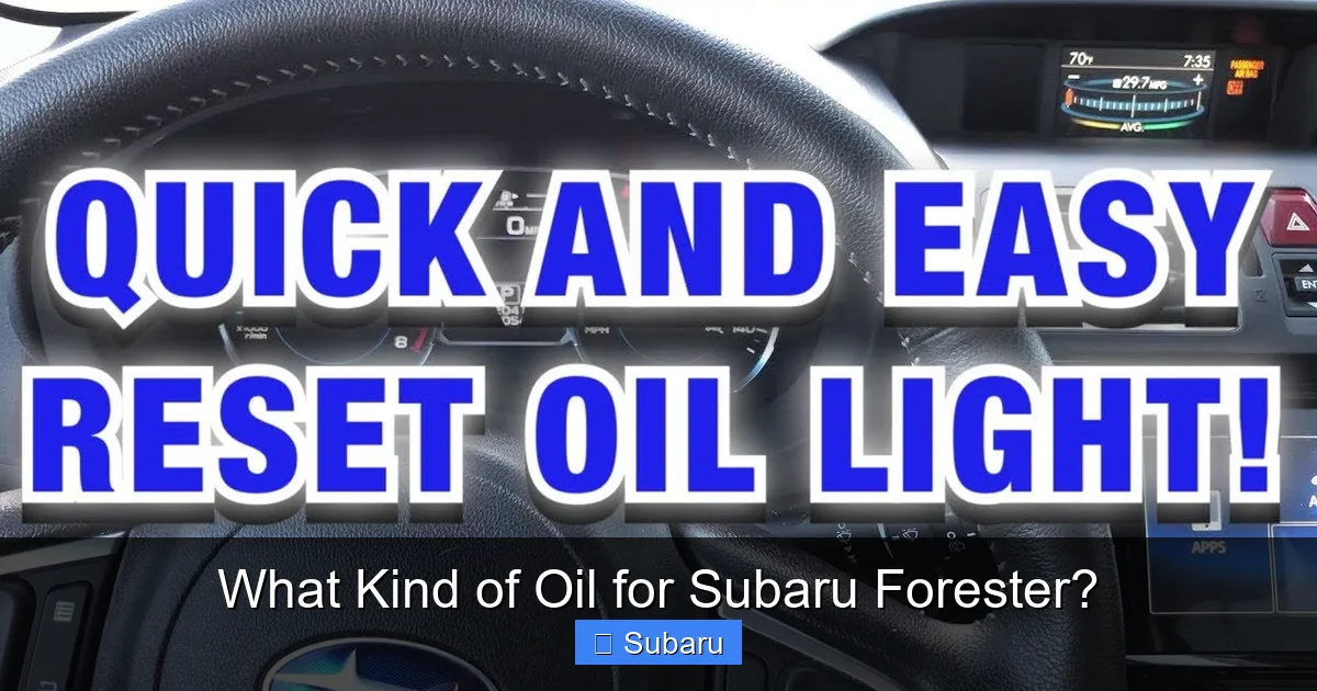 What Kind of Oil for Subaru Forester?