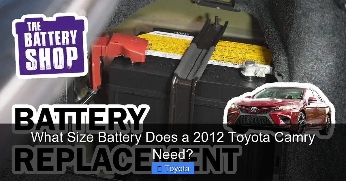 What Size Battery Does a 2012 Toyota Camry Need?