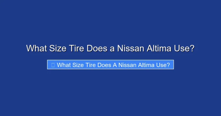 What Size Tire Does a Nissan Altima Use?