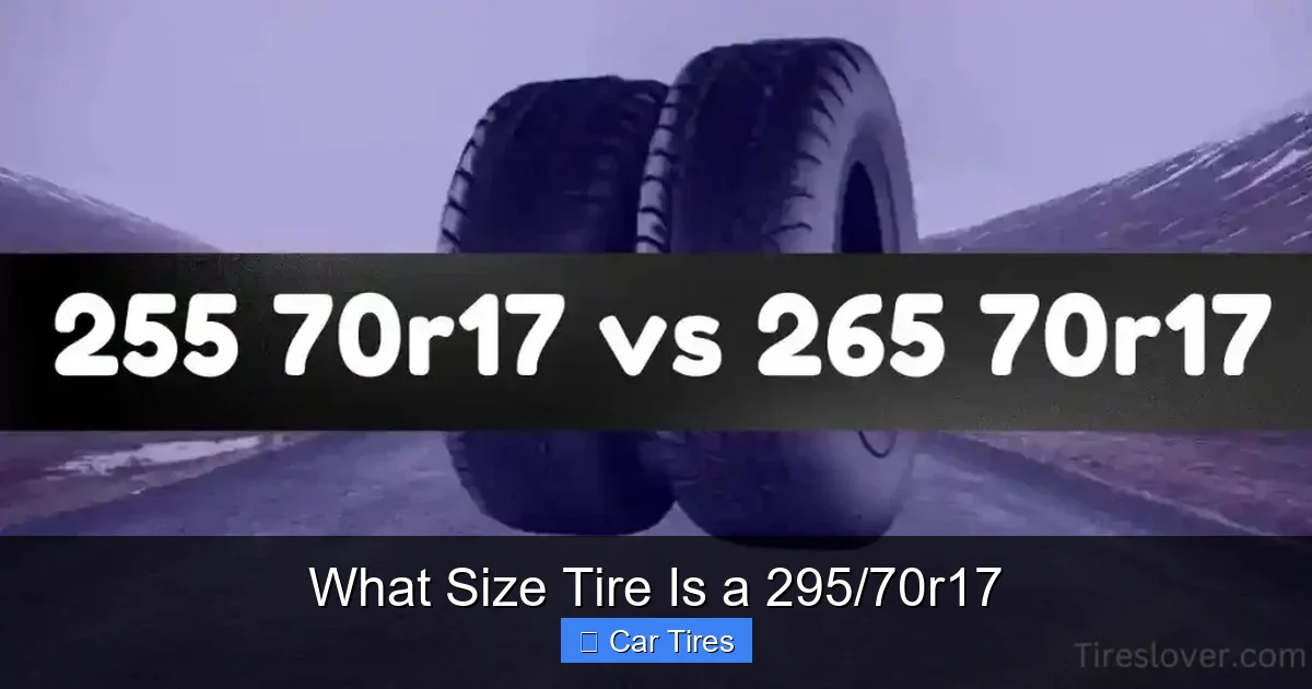 What Size Tire Is a 295/70r17