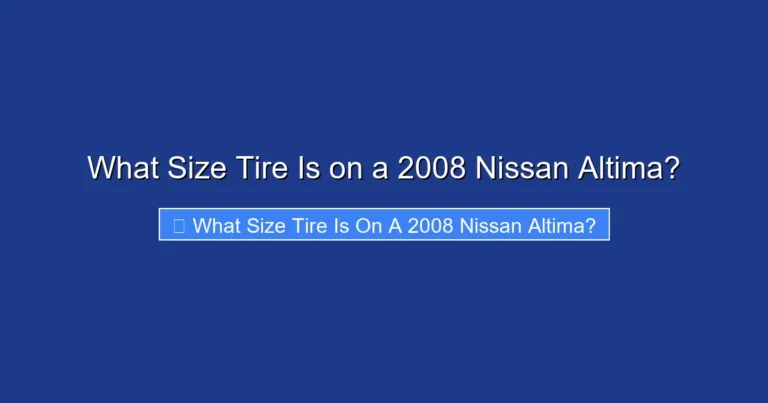 What Size Tire Is on a 2008 Nissan Altima?
