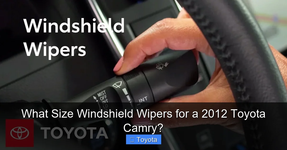 What Size Windshield Wipers for a 2012 Toyota Camry?