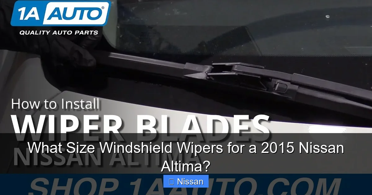 What Size Windshield Wipers for a 2015 Nissan Altima?