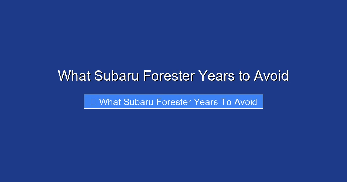 What Subaru Forester Years to Avoid