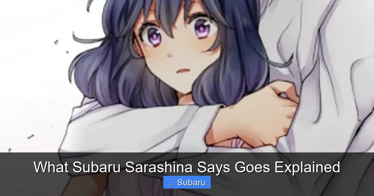 What Subaru Sarashina Says Goes Explained