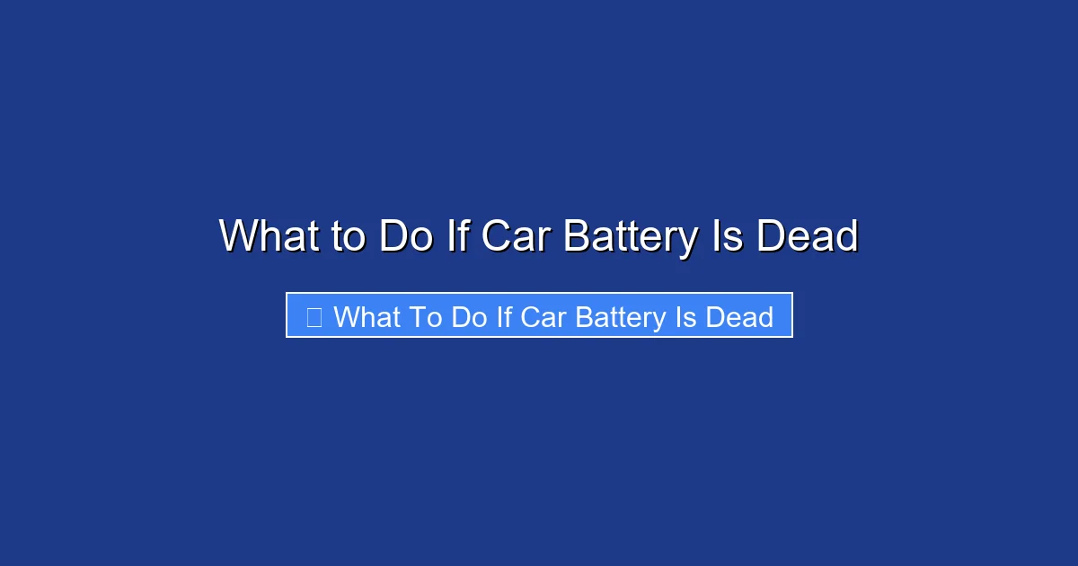 What to Do If Car Battery Is Dead