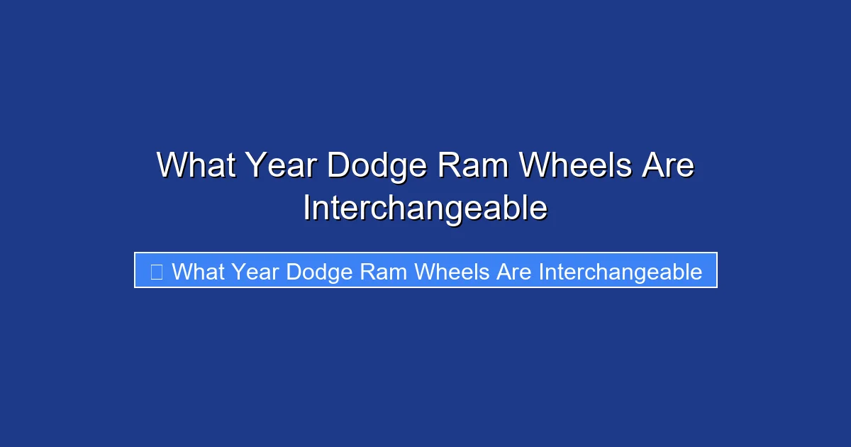 What Year Dodge Ram Wheels Are Interchangeable