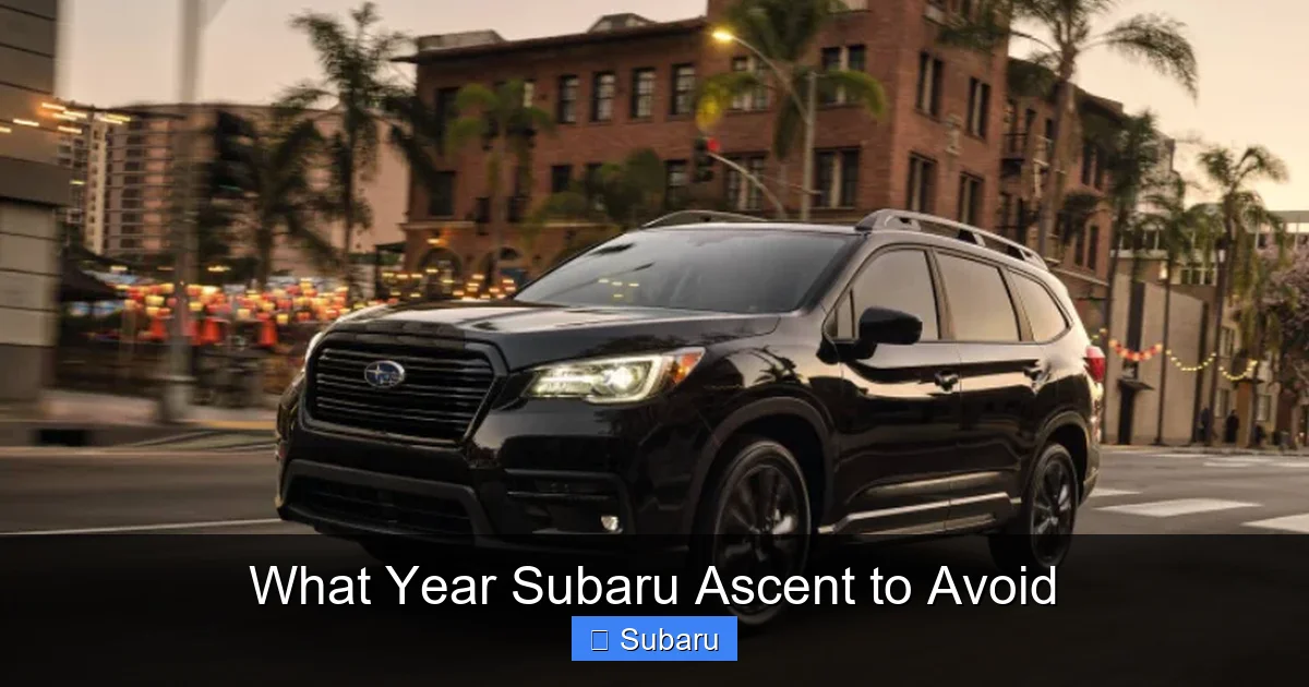 What Year Subaru Ascent to Avoid